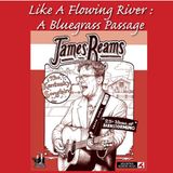Sonic Rendezvous James Reams - Like A Flowing River; A Bluegrass Passage (DVD)