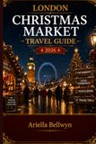 London Christmas Market Travel Guide 2026