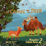 The Cuckoo Books Mongolian Folktale-The Camel and the Deer
