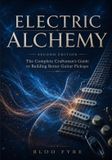 Electric Libri GmbH Electric Alchemy: The Complete Craftsman's Guide to Building Better Guitar Pickups Paperback