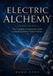 Electric Libri GmbH Electric Alchemy: The Complete Craftsman's Guide to Building Better Guitar Pickups Paperback