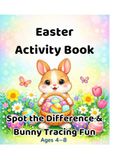 Easter Activity Book: Spot the Difference & Bunny Tracing Fun