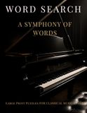 A Symphony of Words: Large Print Word Search for Music Lovers