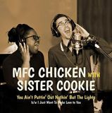 Sonic Rendezvous MFC Chicken With Sister Cookie - You Ain't Putting Out' Nothin' But The Lights (7" Single)