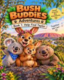 Bush Buddies Adventures: Book 1: Help Find Taylor