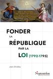 Fonder la République par la loi (1792-1795): Le Comité de Législation de la Convention nationale