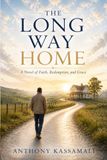 THE LONG WAY HOME: A Novel of Faith,Redemption and Grace