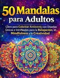 50 Mandalas para Adultos: Libro para Colorear Antiestrés