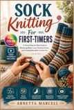 Sock Icecat Sock Knitthig For First-Timer: A Visual Step-by-Step Guide to Mastering Magic Loop, Reading Charts, and Creating Beautiful Custom Fits | Video Tutorials Included