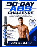90-DAY ABS CHALLENGE: The Men’s Blueprint to Burn Belly Fat, Build Core Strength, and Reveal Sculpted Abs