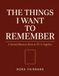 The Things I Want to Remember: A Large-Print Guided Memory Book to Fill In Together — For Families Living with Alzheimer's or Dementia