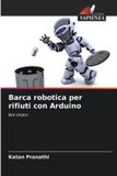 Barca OmniScriptum SRL Barca robotica per rifiuti con Arduino