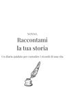 Nonno, raccontami la tua storia: Il libro dei ricordi da compilare con domande guidate per custodire la vita del nonno: radici, infanzia, lavoro, amore e consigli per chi verrà dopo.