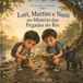 Lori, Martim e Nuni no Mistério das Pegadas que Desapareciam: OS Guardiões do Espanto, Livro 2