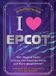 I Love Disney Gift Book Series: I Love EPCOT