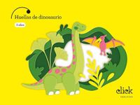 Proyecto: Click. Huellas de dinosaurio - 3 años