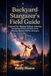 Backyard Stargazer's Field Guide
