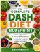 The Independently Published The Complete DASH Diet Blueprint