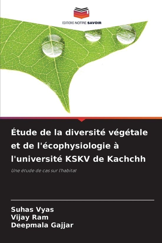 Étude Editions Notre Savoir Étude de la diversité végétale et de l'écophysiologie à l'université KSKV de Kachchh Paperback