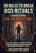 99 Independently Published 99 Rules to Break Ocd Rituals Flooding Technique for the Brave Only