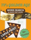 TV's Golden Age TV / Word Search & Guess That Show! / 55 Themed Puzzles / 50s, 60s, 70s, and 80s
