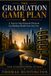 The Graduation Game Plan