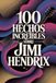 100 Jimi Hendrix 100 Hechos Increíbles Sobre Jimi Hendrix: Todo lo que no sabías del hombre que reescribió la música