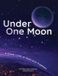 Under One Moon: A Closer Look at Faith and Tradition: 2