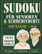 Sudoku für Senioren und Sehbehinderte: 100 leichte 6×6-Sudokus für Anfänger – Extra große Zahlen, 1 Rätsel pro Seite und Lösungen