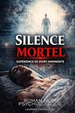 SILENCE MORTEL: ROMAN NOIR PSYCHOLOGIQUE AUTOUR D’UNE EXPÉRIENCE DE MORT IMMINENTE