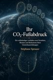 Ihr CO₂-Fußabdruck: Ein vollständiger Leitfaden zum Verstehen, Messen und Reduzieren Ihrer Umweltauswirkungen