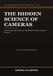 The Hidden Science of Cameras: How Lenses, Light, Sensors, and Shutters Freeze a Moment Forever