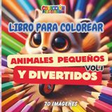LIBRO PARA COLOREAR: ANIMALES PEQUEÑOS Y DIVERTIDOS