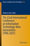 The Springer Nature The 22nd International Conference on Information Technology-New Generations (ITNG 2025) Paperback