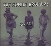 Coast2Coast The Howlin' Brothers - Trouble (CD)