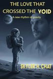 THE LOVE THAT CROSSED THE VOID: A new rhythm of gravity