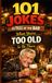 101 Jokes to Tell at the Bar When You’re Too Old to Be There