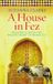 A Bol A House In Fez Paperback