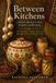 Between Kitchens: A Balkan Approach to Food, Tradition, and Belonging