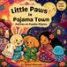 Little Libri GmbH Good Night, Sweet Dreams- Little Paws in Pajama Town