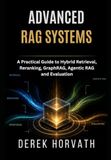 Advanced Libri GmbH Advanced RAG Systems: A Practical Guide to Hybrid Retrieval, Reranking, GraphRAG, Agentic RAG and Evaluation Paperback