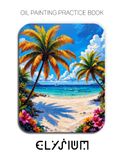 Oil Elysium Oil Painting Practice Book