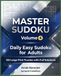 Master Sudoku: Volume 6: 120 Easy Sudoku Puzzles with Complete Solutions