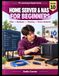 Serveur domestique et NAS pour débutants : Fichiers • Sauvegardes • Partage • Réseau domestique