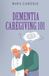 Dementia Pulp House Publishing Dementia Caregiving 101