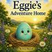 Eggie's Adventure Home - Paperback