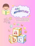 ABC ADVENTURE Alphabet Tracing, Coloring & Activity Book For Kids