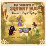 The Squishy Bug The Adventures of Squishy Bug Paperback