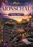 MONSCHAU GUIDA DI VIAGGIO 2026/2027: La tua guida completa alla città medievale più bella dell'Eifel