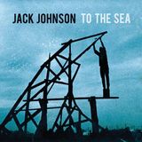 To Jack Johnson To The Sea